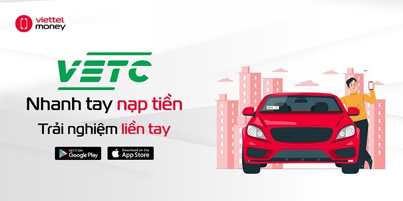 Cách nạp tiền vào tài khoản VETC qua ViettelPay dễ dàng, nhanh chóng