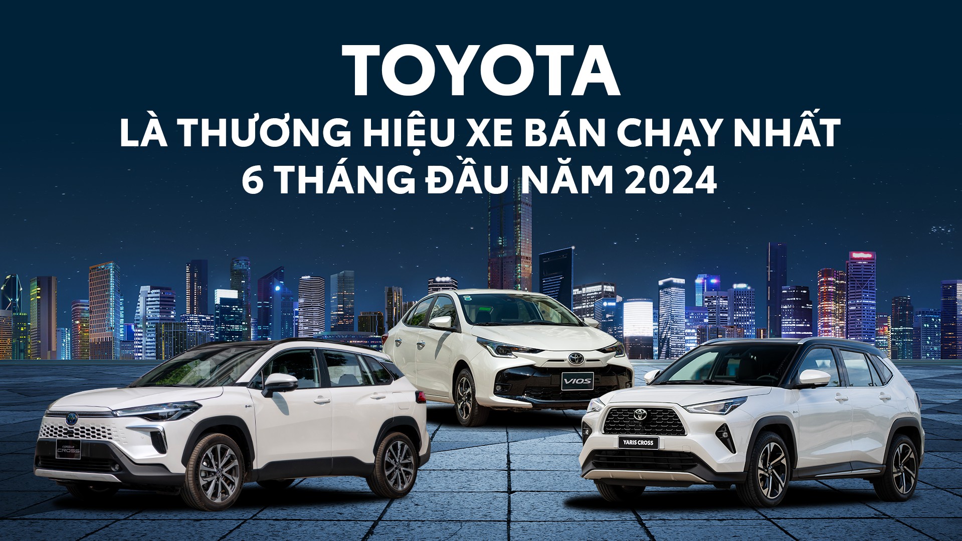 Toyota là thương hiệu xe bán chạy nhất 6 tháng đầu năm 2024