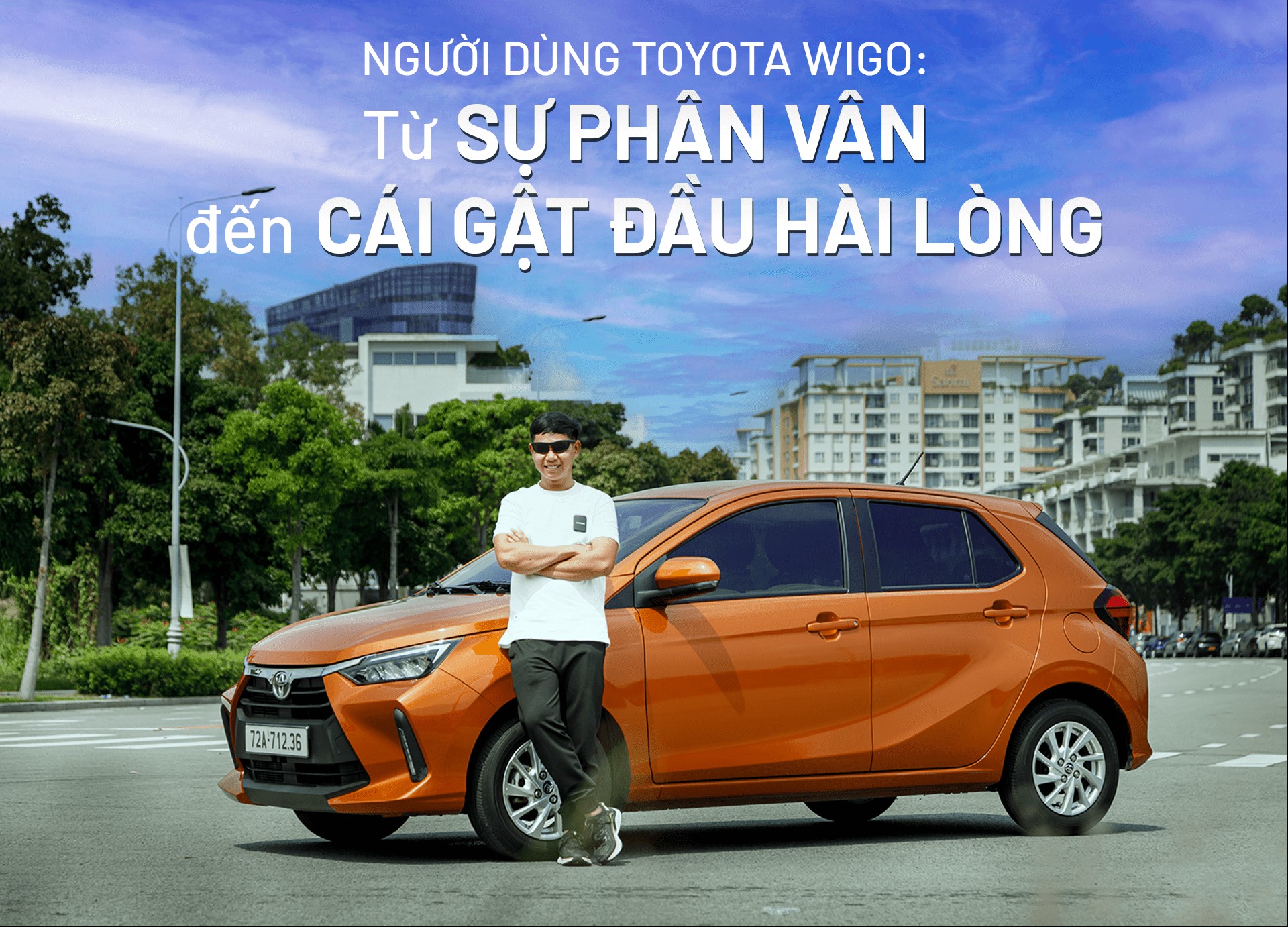 Người dùng Toyota Wigo: Từ sự phân vân đến cái gật đầu hài lòng