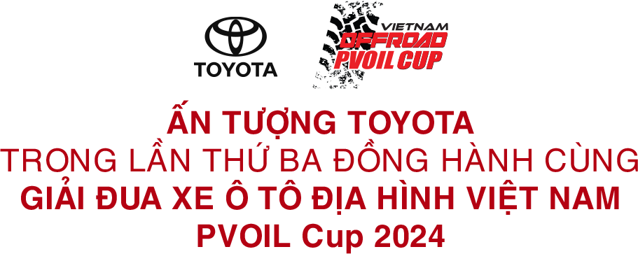 Toyota Việt Nam bùng nổ cùng Giải Đua xe Ô tô địa hình Việt Nam PVOIL VOC 2024