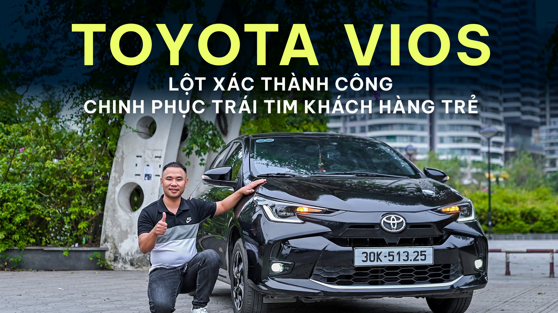 Toyota Vios – lột xác thành công chinh phục trái tim khách hàng trẻ