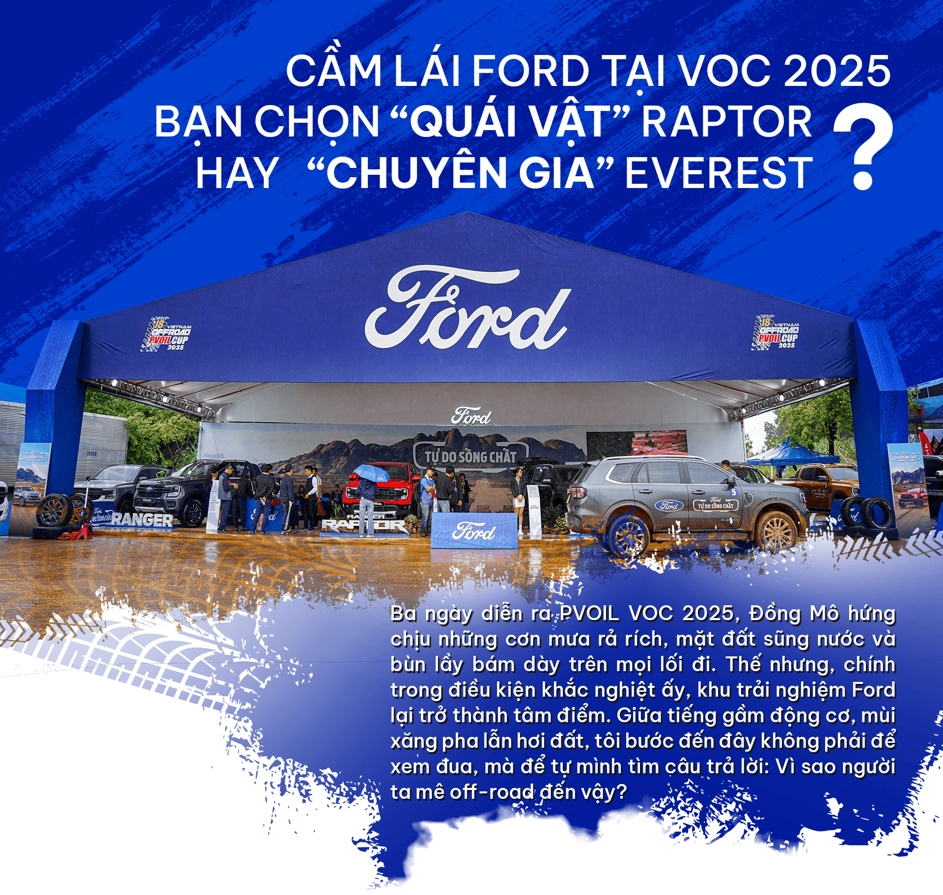 Cầm lái Ford tại VOC 2025: Bạn chọn “Quái vật” Raptor hay “Chuyên gia” Everest? Cầm lái Ford tại VOC 2025: Bạn chọn “Quái vật” Raptor hay “Chuyên gia” Everest?
