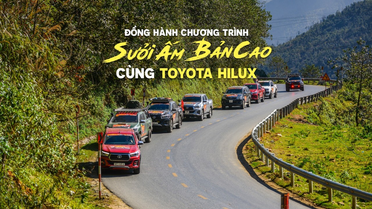 Đồng hành chương trình Sưởi Ấm Bản Cao cùng Toyota Hilux