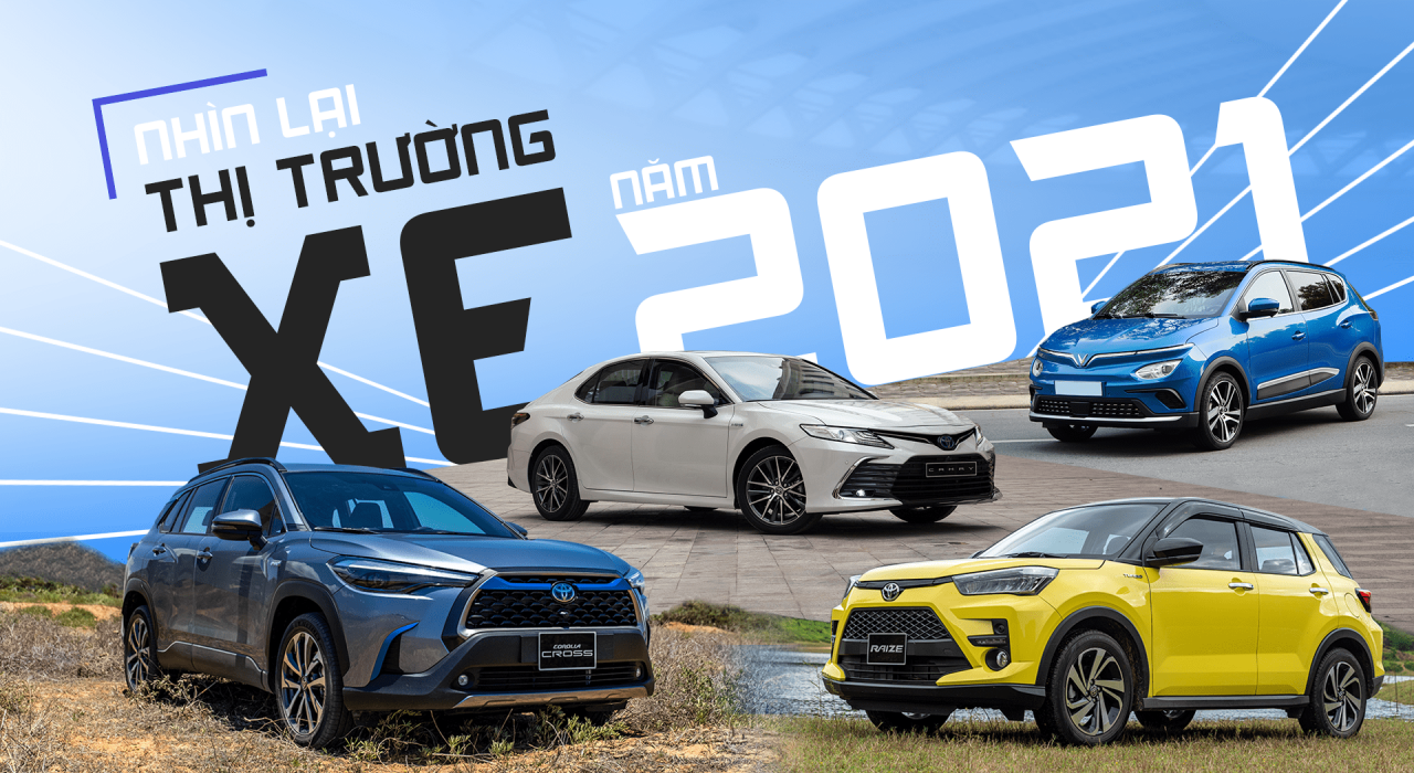 Nhìn lại thị trường xe năm 2021 Nhìn lại thị trường xe năm 2021