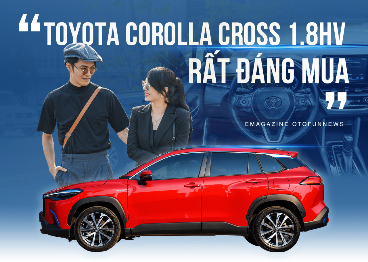 'Toyota Corolla Cross 1.8HV rất đáng mua'