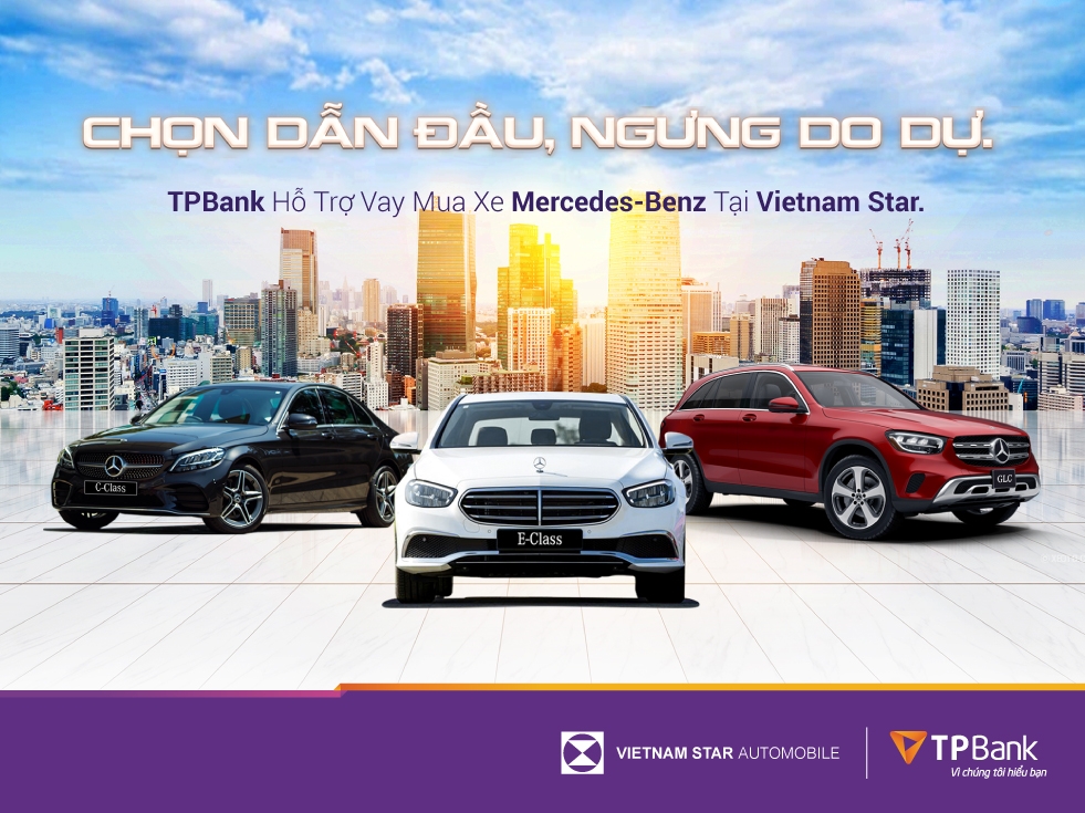 Sở hữu ngay xe Mercedes- Benz chỉ từ 5 triệu đồng/tháng cùng TPBank và Vietnam Star