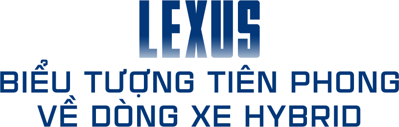 Lexus khẳng định dấu ấn tiên phong trong công cuộc điện hoá