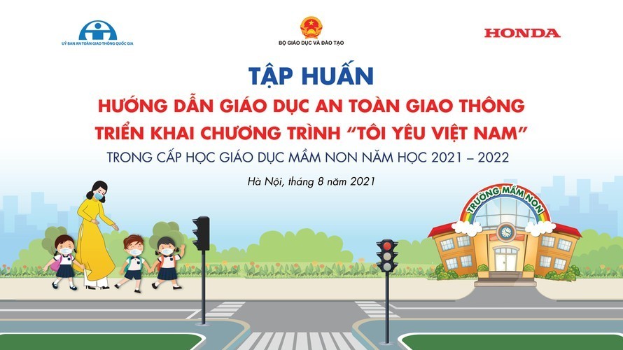 Honda Việt Nam tổ chức tập huấn hướng dẫn giáo dục An toàn giao thông trong cấp mầm non năm học 2021-2022