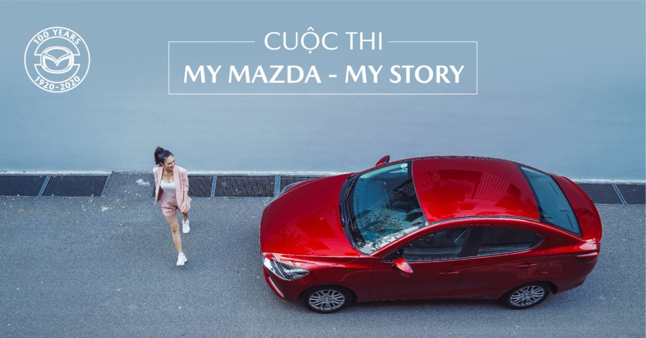 Mazda chính thức khởi động cuộc thi “My Mazda – My Story”